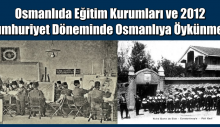 Osmanlıda Eğitim Kurumları ve 2012 Cumhuriyet Döneminde Osmanlıya Öykünmesi