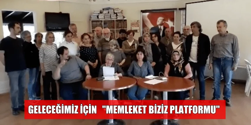 TEK ADAMA KARŞI “MEMLEKET BİZİZ PLATFORMU”