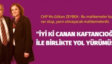 “İYİ Kİ CANAN KAFTANCIOĞLU İLE BİRLİKTE YOL YÜRÜMÜŞÜZ.”