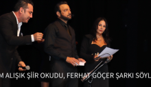 KEREM ALIŞIK ŞİİR OKUDU, FERHAT GÖÇER ŞARKI SÖYLEDİ…
