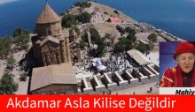 Akdamar Asla Kilise Değildir