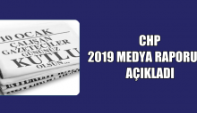 CHP 2019 MEDYA RAPORUNU AÇIKLADI