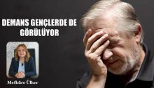 DEMANS GENÇLERDE DE GÖRÜLÜYOR