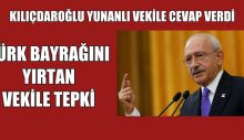 Kılıçdaroğlu’ndan Türk Bayrağı’nı yırttan vekile tepki