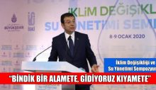 “İklim Değişikliği ve Su Yönetimi Sempozyumu“”BİNDİK BİR ALAMETE, GİDİYORUZ KIYAMETE”