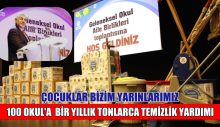 87 OKUL’A  BİR YILLIK TONLARCA TEMİZLİK YARDIMI