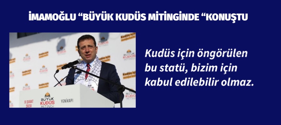 İmamoğlu Büyük Kudüs Mitinginde Konuştu