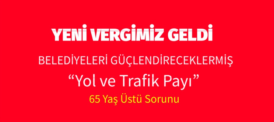 Belediyelerin gelirlerinin artırılması için “Yol ve Trafik Payı” alınacak