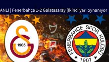 CANLI | Fenerbahçe 1-2 Galatasaray (İkinci yarı oynanıyor)