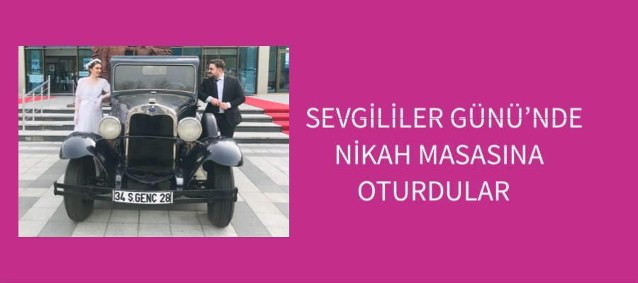 SEVGİLİLER GÜNÜ’NDE NİKAH MASASINA OTURDULAR