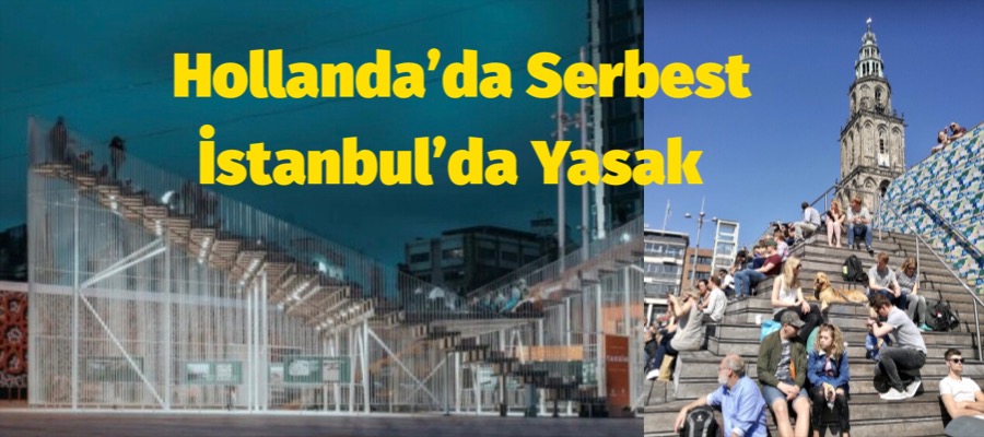 Hollanda’da Serbest, İstanbul’da Yasak