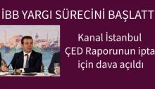 Kanal İstanbul ÇED Raporunun iptali için dava açıldı