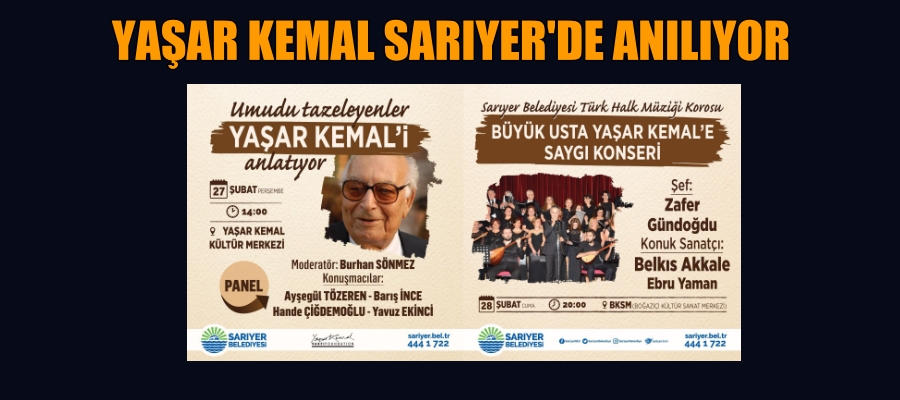 YAŞAR KEMAL SARIYER’DE ANILIYOR