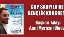 Azmi Mertcan Uluevli, CHP Sarıyer Gençlik Kolu Başkan Adayı Oldu