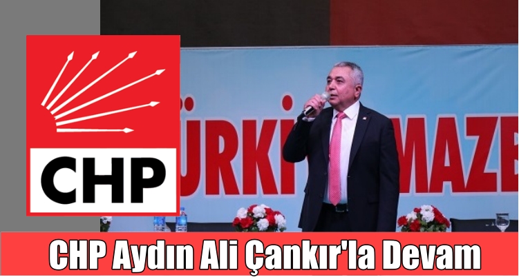 CHP Aydın Ali Çankır’la Devam