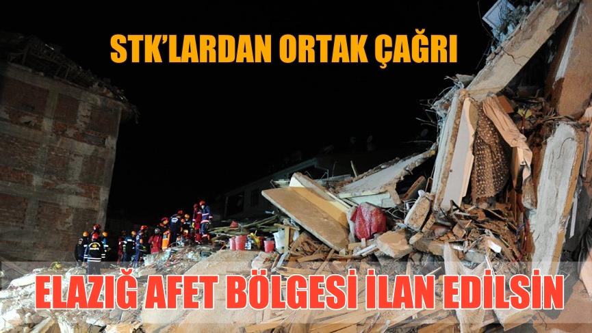 ELAZIĞ AFET BÖLGESİ İLAN EDİLSİN