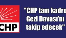 “CHP tam kadro Gezi Davası’nı takip edecek”