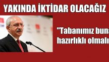 Kılıçdaroğlu, Çok Yakında İktidar Olacağız