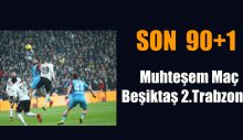 Muhteşem Maç.Beşiktaş 2.Trabzon 2.
