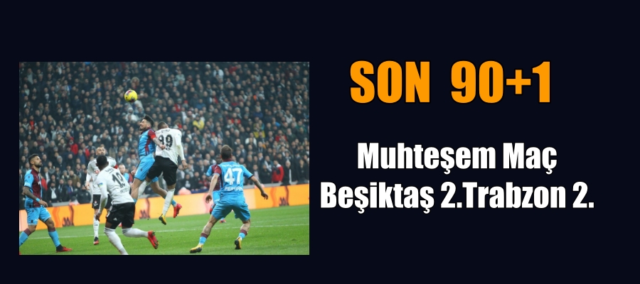 Muhteşem Maç.Beşiktaş 2.Trabzon 2.