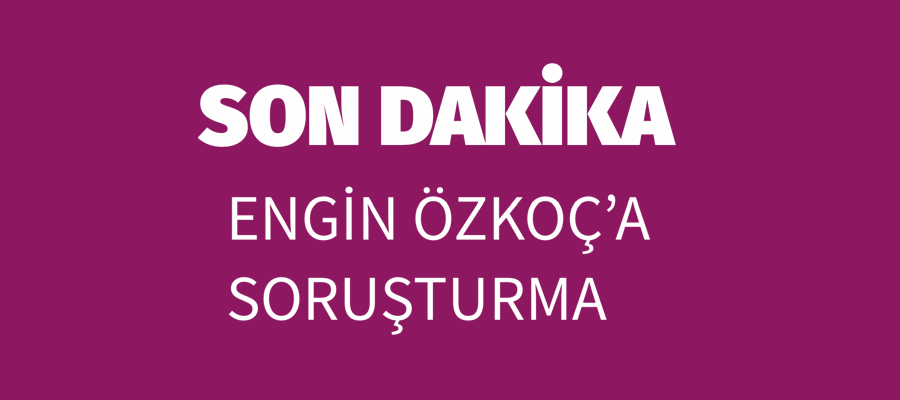 CHP’li Engin Özkoç’a Erdoğan soruşturması