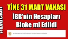 İBB’nin hesapları bloke mi edildi