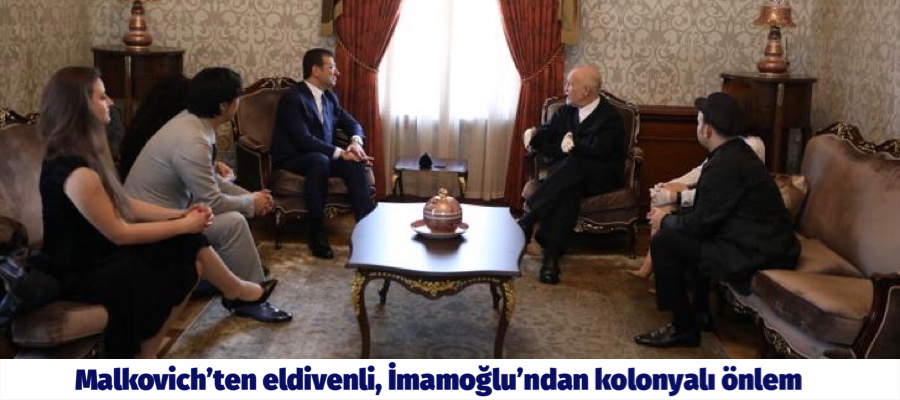 Malkovich’ten eldivenli İmamoğlu’ndan kolonyalı önlem