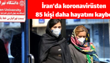 İran’da koronavirüsten 85 kişi daha hayatını kaybetti
