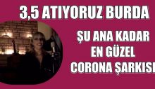 ŞU ANA KADAR EN GÜZEL CORONA ŞARKISI