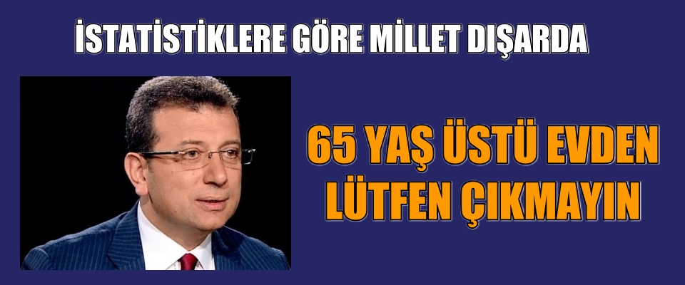 İMAMOĞLU. 65 YAŞ ÜSTÜ EVDEN LÜTFEN ÇIKMAYIN