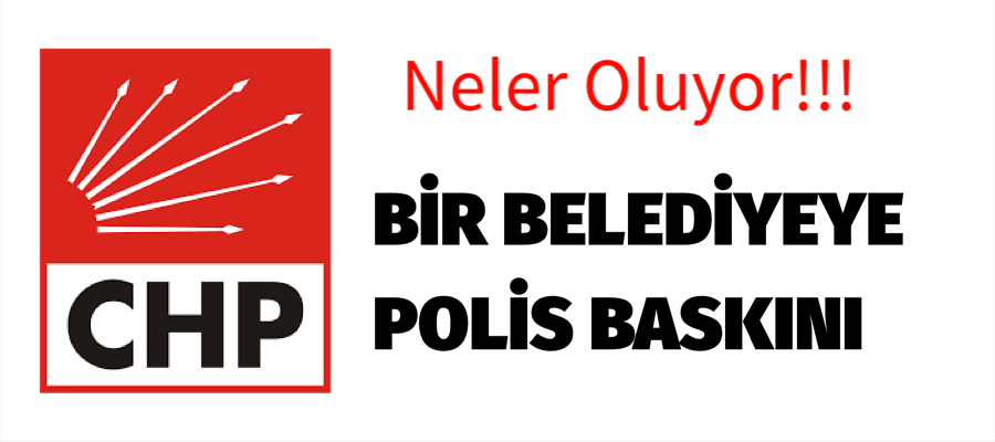 BİR BELEDİYEYE DAHA POLİS BASKINI