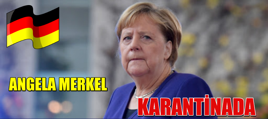 Angela MERKEL KARANTİNADA