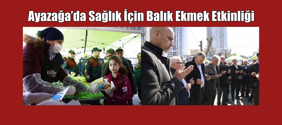 Ayazağa’da Sağlık İçin Balık Ekmek Etkinliği