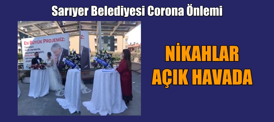 SARIYER’DE NİKAHLAR AÇIK HAVADA KIYILIYOR