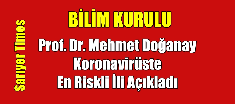 Prof. Dr. Mehmet Doğanay Koronavirüste En Riskli İli Açıkladı