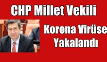 CHP Millet Vekili Korona Virüse Yakalandı