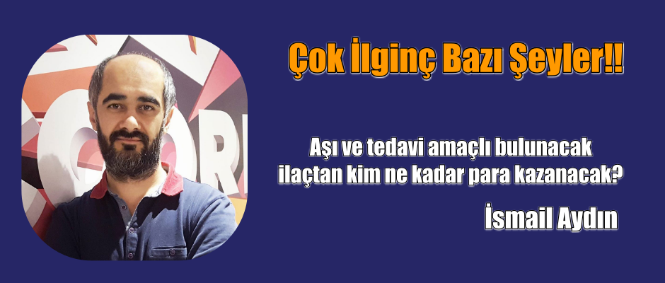 Aşı ve tedavi amaçlı bulunacak ilaçtan kim ne kadar para kazanacak?