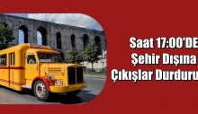 Saat 17:00’de otobüsle şehir dışına çıkışlar durduruldu