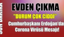 Cumhurbaşkanı Erdoğan’dan Corona Virüsü Mesajı!