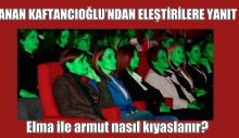 CANAN KAFTANCIOĞLU’NDAN ELEŞTİRİLERE YANIT:Elma ile armut nasıl kıyaslanır?