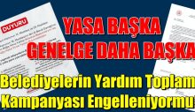 Belediyenin yardım toplama kampanyasında yasa ve genelge karıştı