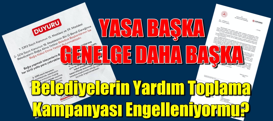 Belediyenin yardım toplama kampanyasında yasa ve genelge karıştı