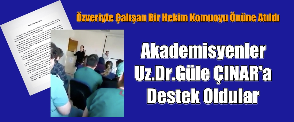 Akademisyenler Uz.Dr.Güle ÇINAR’a Destek Açıklaması Yaptı