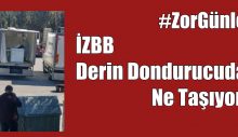 İZBB Derin Dondurucuda Ne Taşıyor