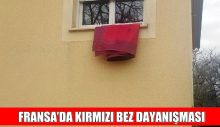 FRANSA’DA KIRMIZI BEZ DAYANIŞMASI