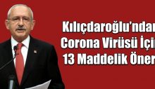 Kemal Kılıçdaroğlu’ndan corona virüsü için 13 maddelik öneri