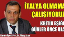 Kritik Eşik Aşıldı. İTALYA OLMAMAYA ÇALIŞIYORUZ