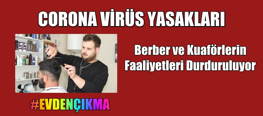 Berber ve Kuaförlerin Faaliyetleri Durduruluyor