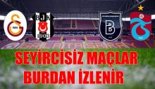 Galatasaray – Beşiktaş derbisi seyircisiz! Trabzonspor – Başakşehir