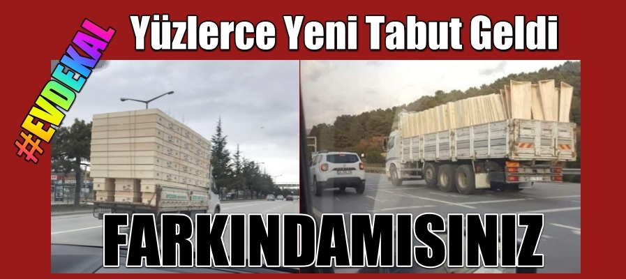 Yüzlerce Yeni Tabut Geldi #EVDE KAL